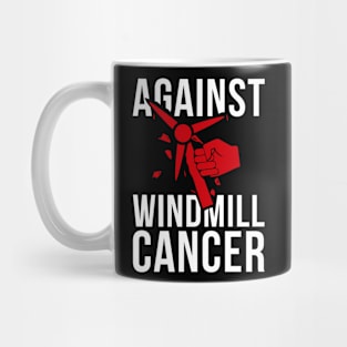 President - Against Windmill Cancer Mug